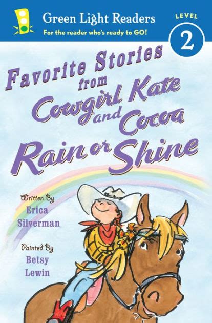 Favorite Stories From Cowgirl Kate And Cocoa Rain Or Shine By Erica Silverman Betsy Lewin