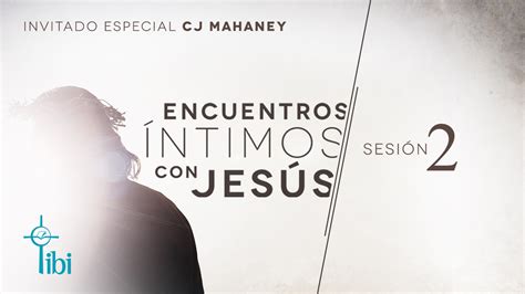 Encuentros íntimos Con Jesús Sesión 02 Youtube