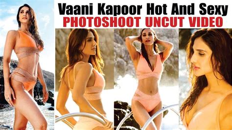 Vaani Kapoor Hot And Sexy Video Vaani Kapoor S Bikini Photoshoot Vaani Kapoor Sexy Pictures