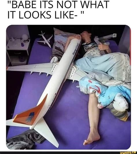 Babe Its Not What It Looks Like Ifunny Aviation Humor Memes