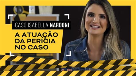 CASO ISABELLA NARDONI A DESCOBERTA DA PERÍCIA CRIMINAL PELOS BRASILEIROS YouTube