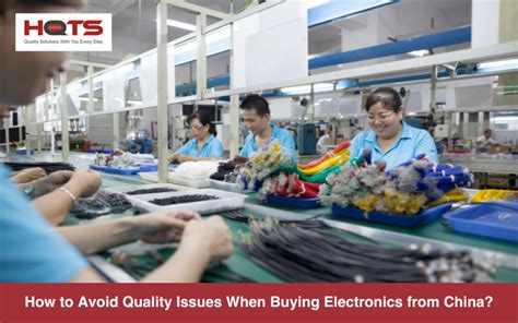 Importing Electronics From China How To Avoid Quality Issues