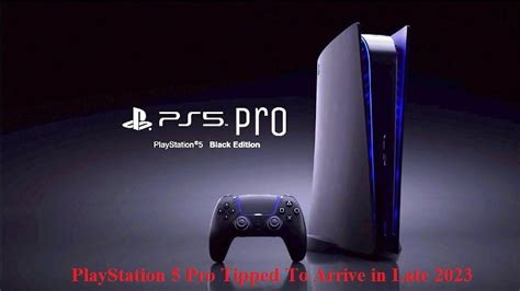 PlayStation 5 Pro Release Date Price 8K Gaming Details And More