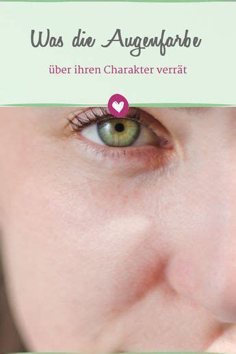 Was Die Augenfarbe über Ihren Charakter Verrät Augen Farbe