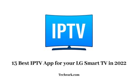 13 Best Iptv Apps For Your Lg Smart Tv