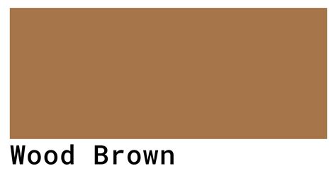 Wood Brown Color Codes The Hex Rgb And Cmyk Values That You Need