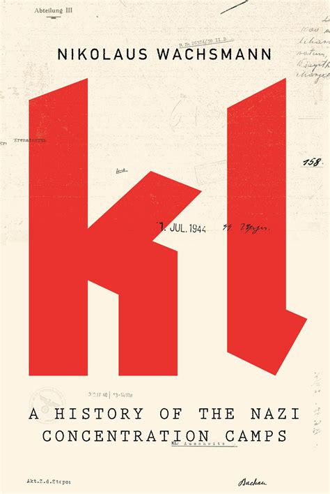 Kl A History Of The Nazi Concentration Camps By Nikolaus Wachsmann