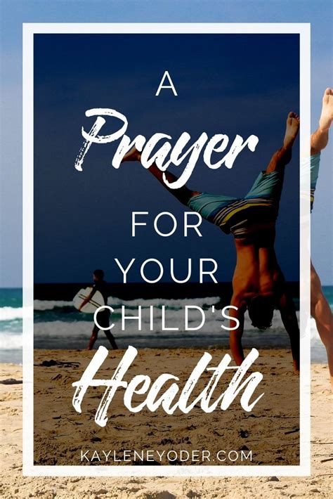 A Scripture Based Prayer For Your Childs Health Kaylene Yoder