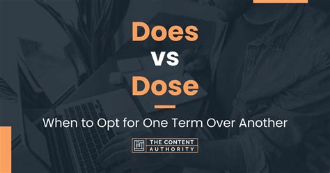 Does Vs Dose When To Opt For One Term Over Another