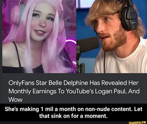 Onlyfans Star Belle Delphine Has Revealed Her Monthly Earnings To Youtube S Logan Paul And Wow
