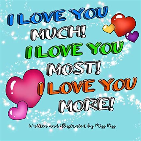 I Love You Much I Love You Most I Love You More Miss Riss Children
