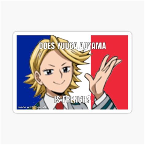 My Hero Academia Meme Does Yuuga Aoyama Is French Sticker For Sale