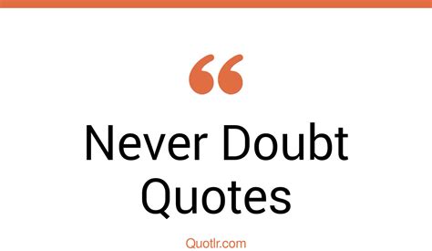 The 438 Never Doubt Quotes Page 10 ↑quotlr↑