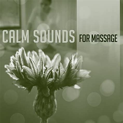 Calm Sounds For Massage Relaxing New Age Music Sounds For Rest Hot Stone Massage Spirit