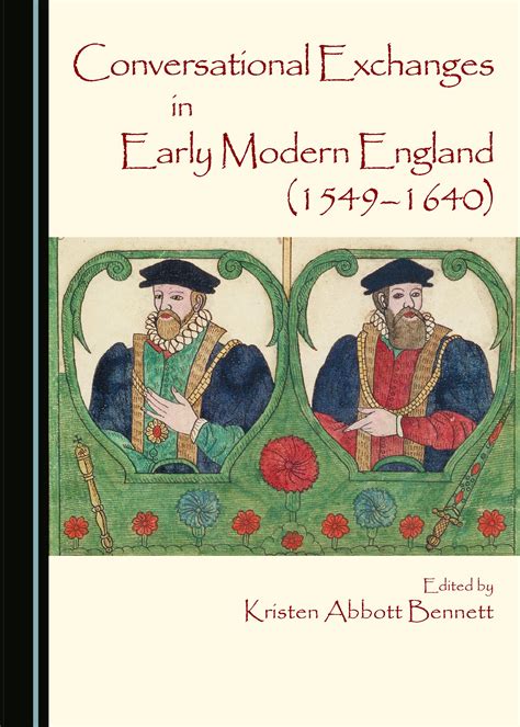 Conversational Exchanges In Early Modern England 1549 1640