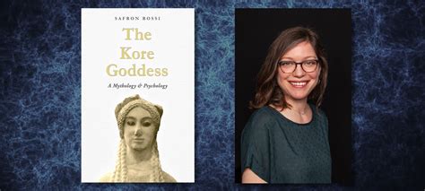 New Book The Kore Goddess By Safron Rossi Pacifica Graduate