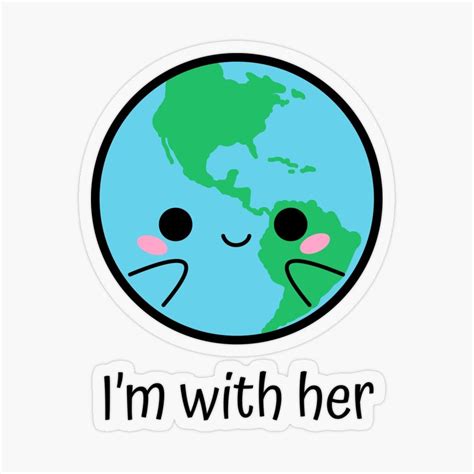save the planet kawaii girly earth illustration with the text i am with her save the planet