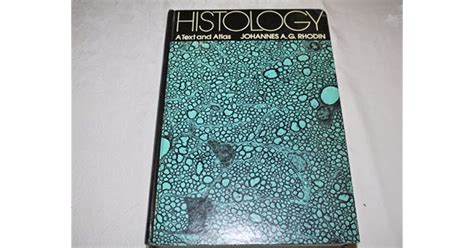 Histology A Text And Atlas By Johannes Rhodin