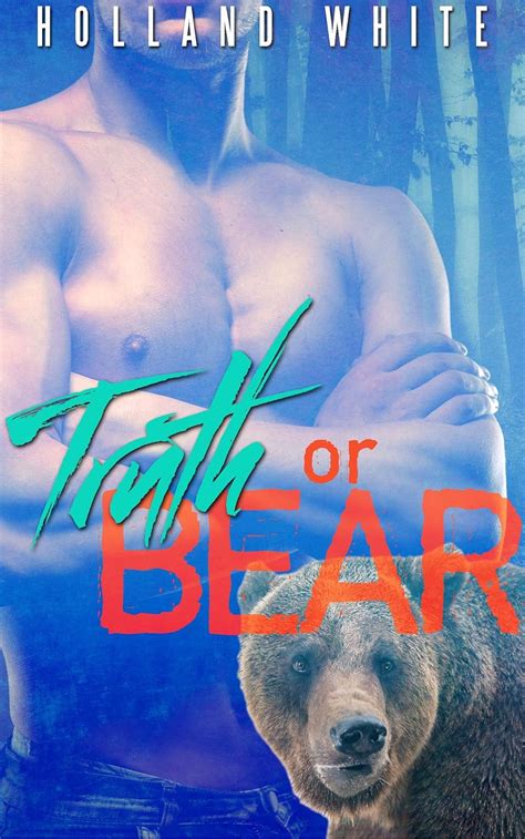 Amazon Com Truth Or Bear Bbw Were Bear Shifter Paranormal Romance Ebook White Holland