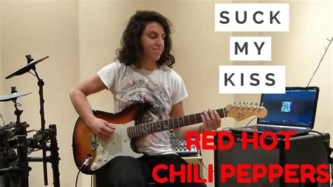 suck my kiss [guitar cover] red hot chili peppers youtube