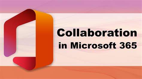 Easy Guide To Collaboration In Microsoft 365 Youtube