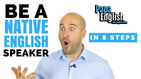 Be A Native English Speaker In 8 Steps Youtube