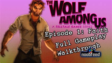 The Wolf Among Us Episode 1 Faith Full Playthrough Youtube
