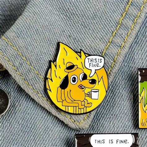 Andthis Is Fineand Cartoon Meme Enamel Pin 699 Picclick