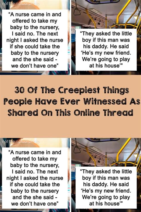 30 Of The Creepiest Things People Have Ever Witnessed As Shared On This Online Thread Artofit