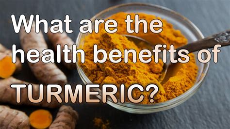 What Are The Health Benefits Of Turmeric Youtube