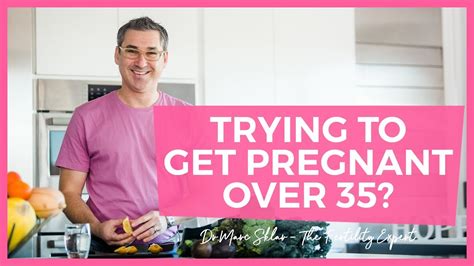Trying To Get Pregnant Over 35 Marc Sklar The Fertility Expert Youtube