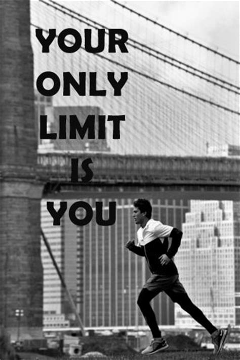Your Only Limit Is You Motivacion Running Running