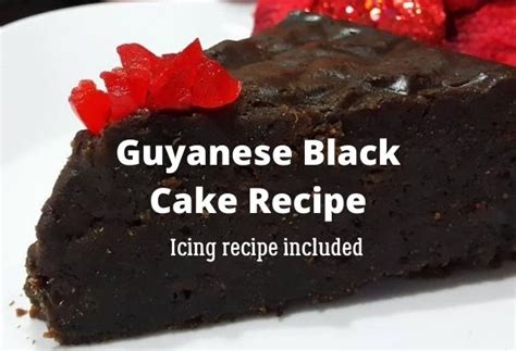 Best Guyanese Black Cake Recipe Icing Recipe Included Good Thymes