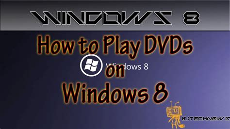 Episode 127 How To Play Dvds On Windows 8 Youtube