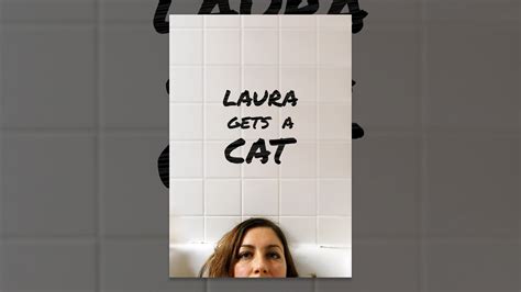 Laura Gets A Cat Youtube