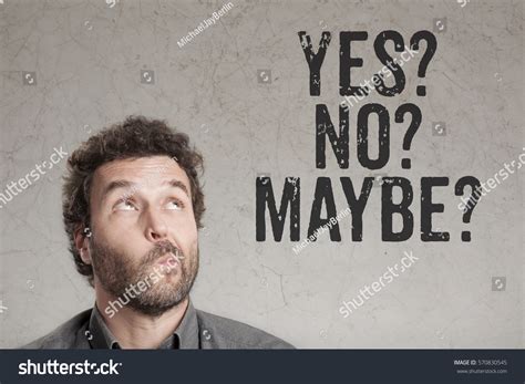 Man Asking Questions Yes No Maybe Stock Photo 570830545 Shutterstock