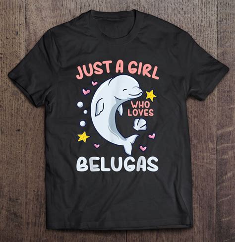 Beluga Whale Just A Girl Who Loves Belugas