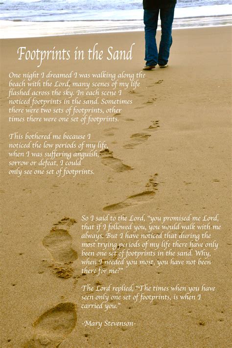 The footsteps a child follows are most likely to be the ones his parents thought they covered up. Quotes about Footprints In Sand (52 quotes)