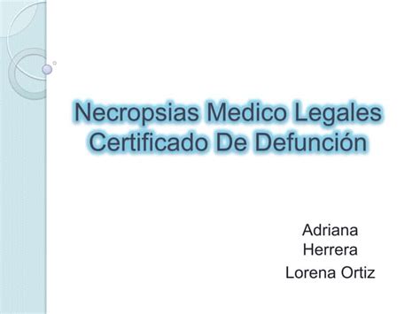 Necropsias Medico Legales Y Certificado De Defunción Ppt