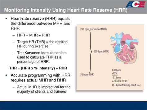 Heart rate reserve describes the difference between a measured heart rate or the predicted maximum heart rate and the resting heart rate in a person. PPT - ACE Personal Trainer Manual, 4 th edition Chapter 11 ...