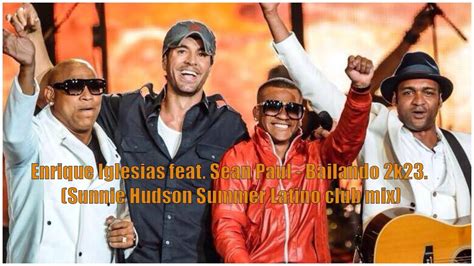 Enrique Iglesias Feat Sean Paul Bailando 2k23 Sunnie Hudson Summer