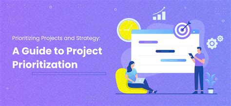 Prioritizing Projects And Strategy A Guide To Project Prioritization
