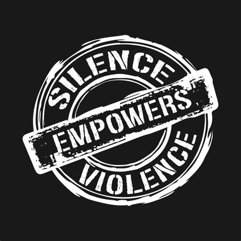 Silence Empowers Violence Domestic Violence Awareness Domestic
