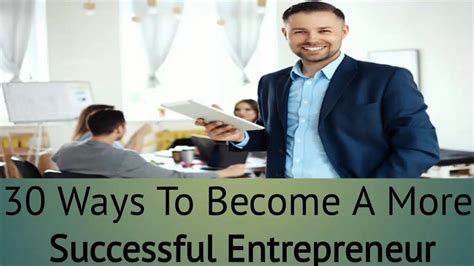 30 Ways To Become A More Successful Entrepreneur Youtube