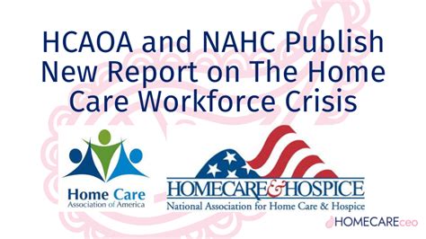 Hcaoa And Nahc Publish New Report On The Home Care Workforce Crisis