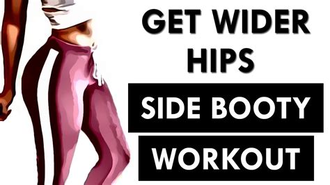 Side Booty Workout 4 Exercises To Grow Wider Hips And Reduce Hip Dips