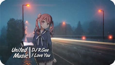 Nightcore I Love You ♥ Dj Rgee Youtube