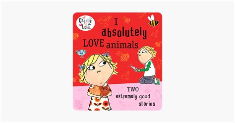 ‎charlie And Lola I Absolutely Love Animals En Apple Books
