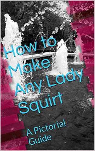 How To Make Women Squirt Ebook Smith S Uk Kindle Store