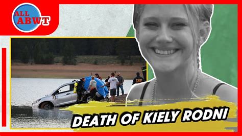 Kiely Rodni Found Dead Autopsy Confirms Youtube
